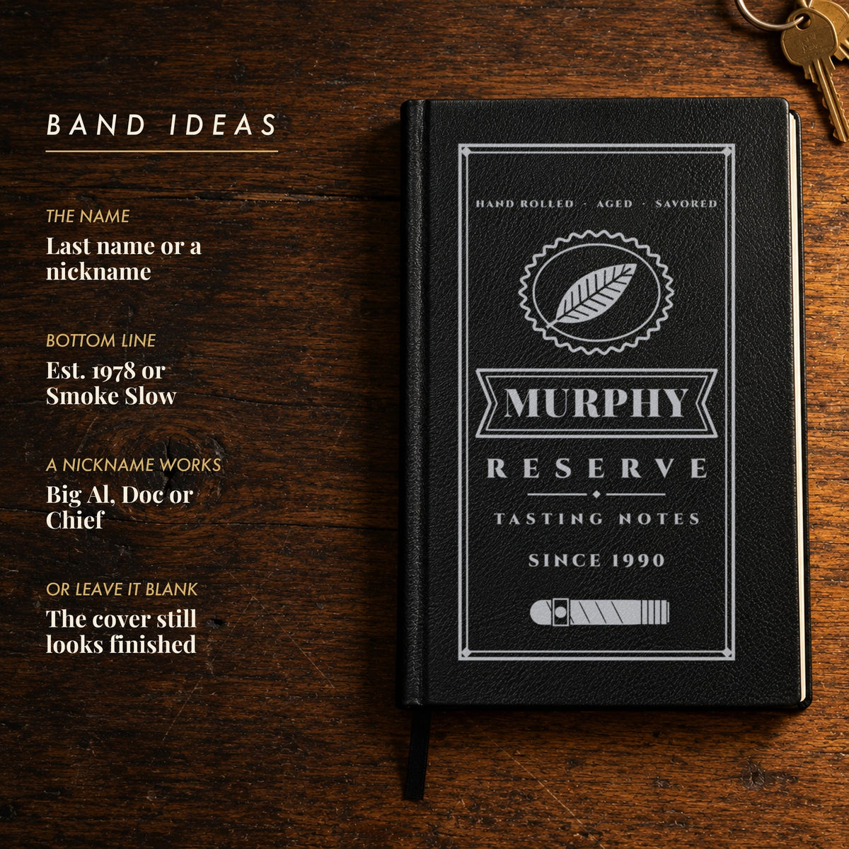 Ideas for the cigar journal band: a last name or nickname, Est. 1978 or Smoke Slow on the bottom line, shown in black for Murphy